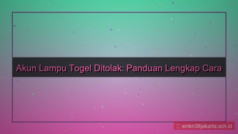 LAMPU TOGEL akun ditolak cara daftar ulang