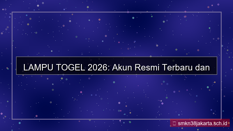 gambar LAMPU TOGEL akun resmi terbaru 2026