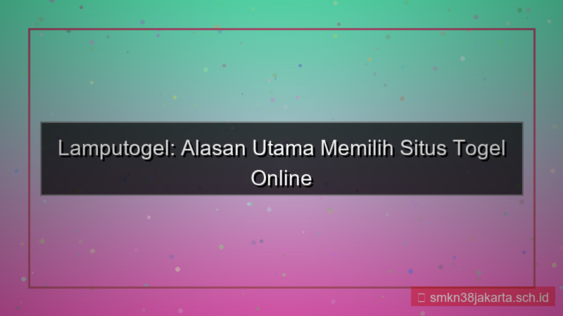 desain LAMPU TOGEL alasan pilih lamputogel