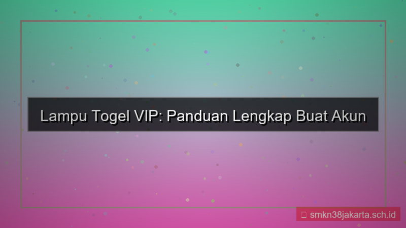 ilustrasi LAMPU TOGEL buat akun member vip