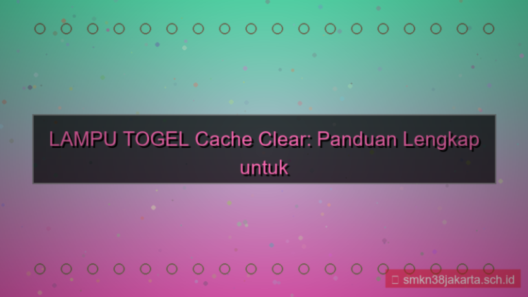 visual LAMPU TOGEL cache clear panduan
