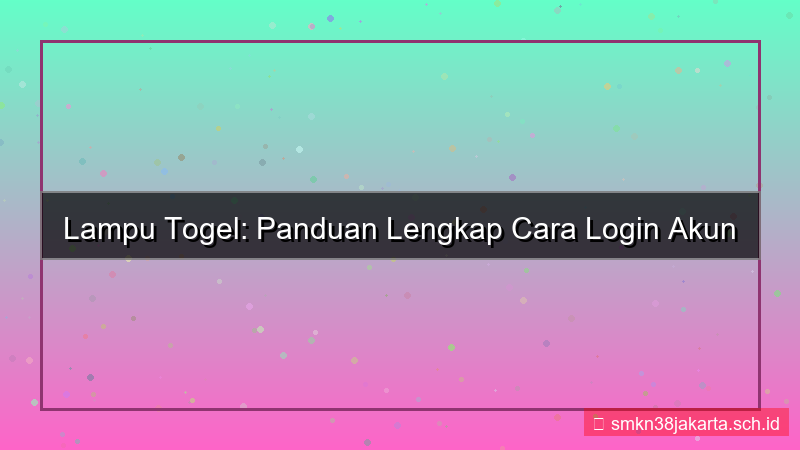 visual LAMPU TOGEL cara login akun baru
