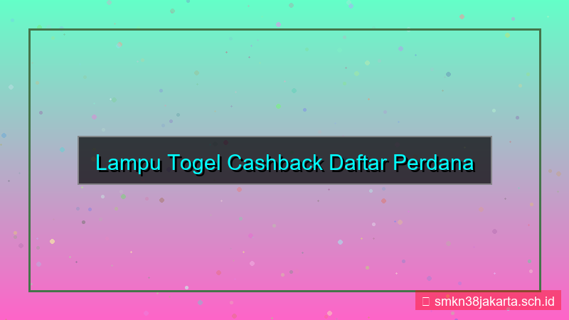 visual LAMPU TOGEL cashback daftar perdana