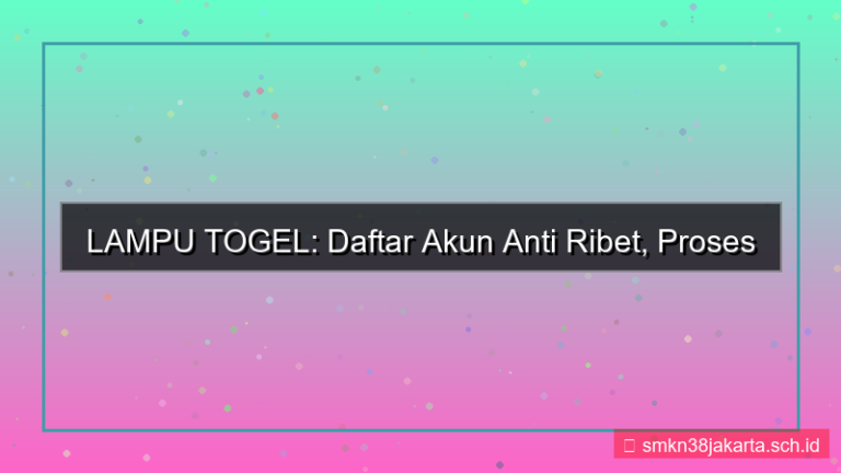 tampilan LAMPU TOGEL daftar akun anti ribet