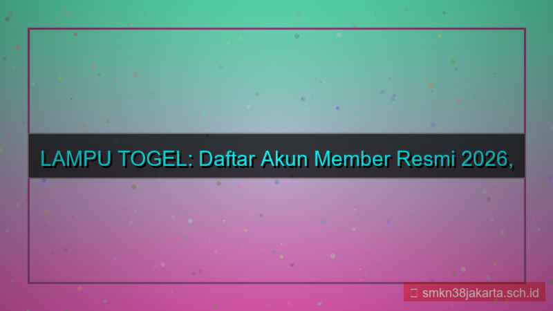 LAMPU TOGEL daftar akun member resmi 2026