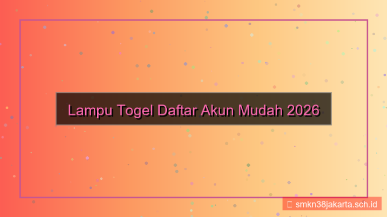 tampilan LAMPU TOGEL daftar akun mudah 2026