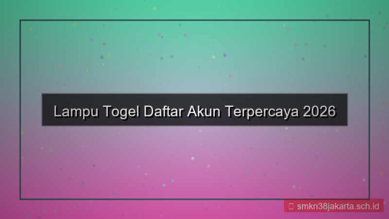 LAMPU TOGEL daftar akun terpercaya 2026