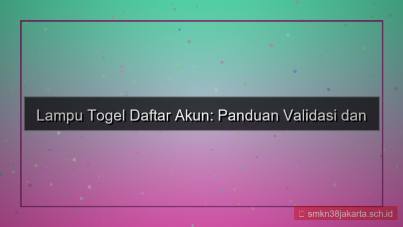 konten LAMPU TOGEL daftar akun valid 2026