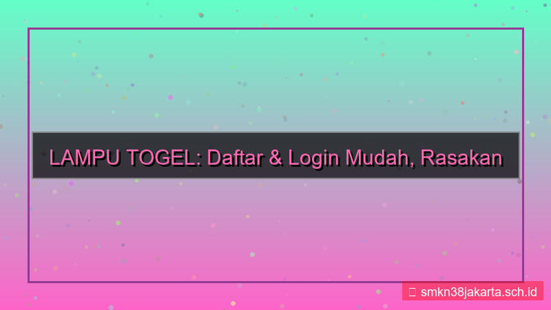konten LAMPU TOGEL daftar dan login mudah