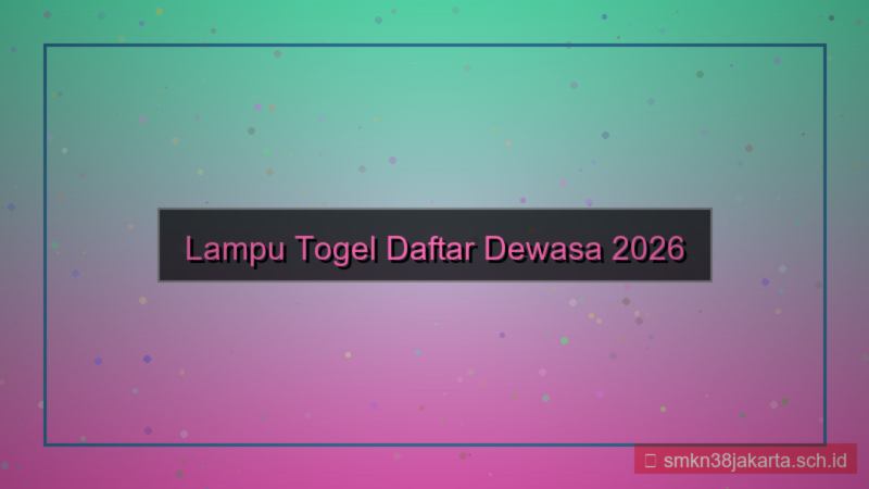 visual LAMPU TOGEL daftar dewasa 2026