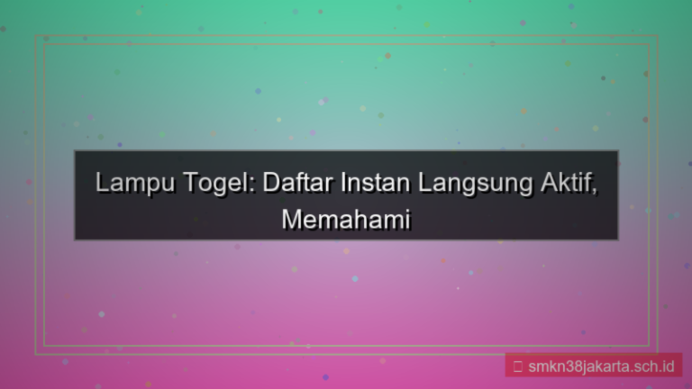 konten LAMPU TOGEL daftar instan langsung aktif