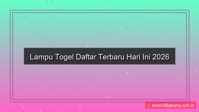 tampilan LAMPU TOGEL daftar terbaru hari ini 2026