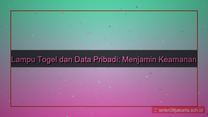 konten LAMPU TOGEL data pribadi aman