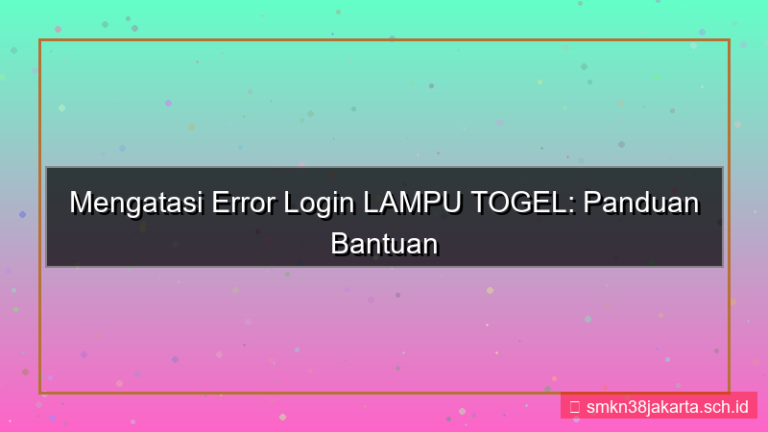 ilustrasi LAMPU TOGEL error login bantuan