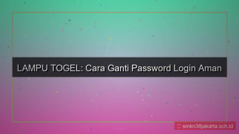 konten LAMPU TOGEL ganti password login