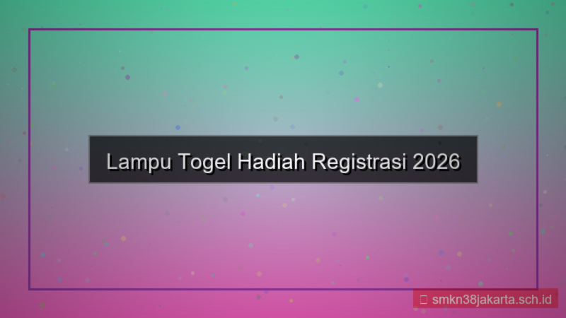 LAMPU TOGEL hadiah registrasi 2026