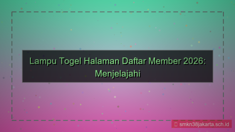 konten LAMPU TOGEL halaman daftar member 2026