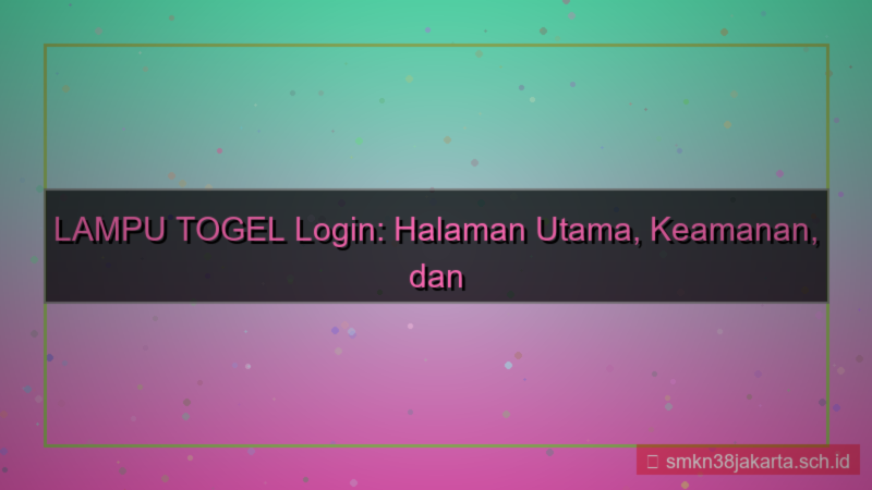 visual LAMPU TOGEL halaman utama login
