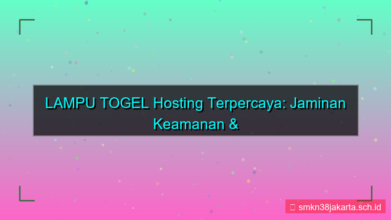 LAMPU TOGEL hosting terpercaya