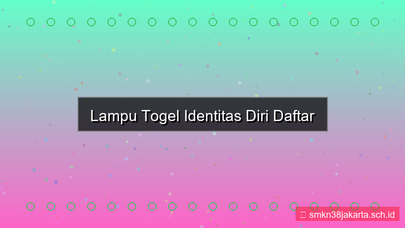 gambar LAMPU TOGEL identitas diri daftar