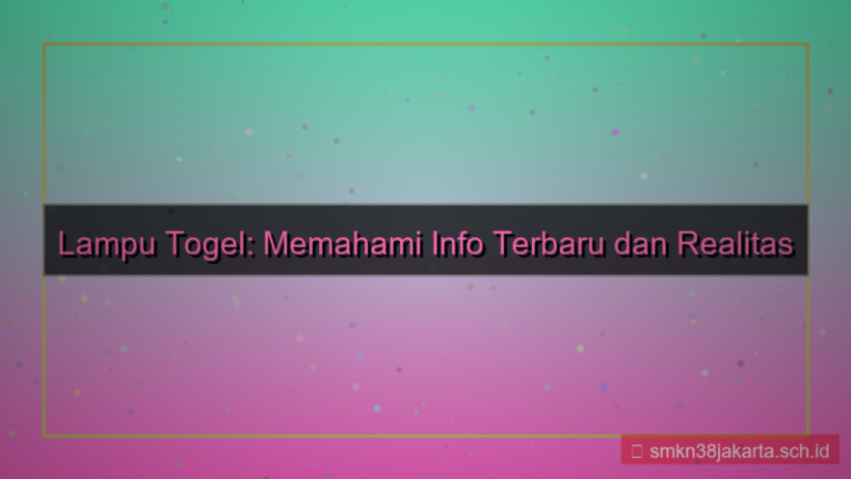 LAMPU TOGEL info terbaru hari ini