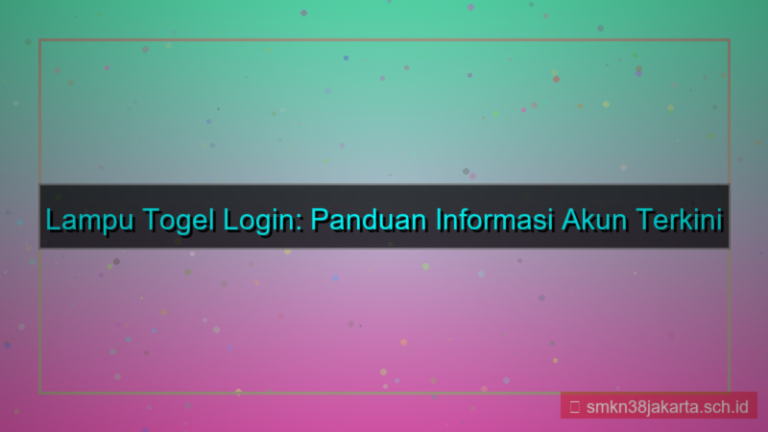 gambar LAMPU TOGEL informasi login akun terkini