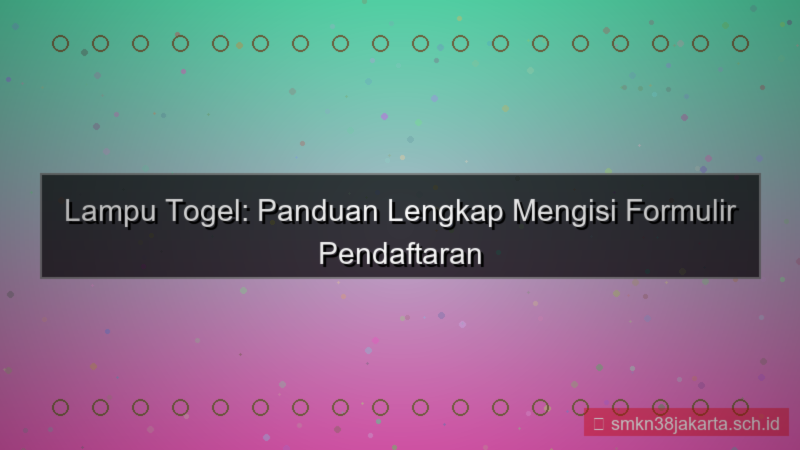 gambar LAMPU TOGEL isi formulir pendaftaran