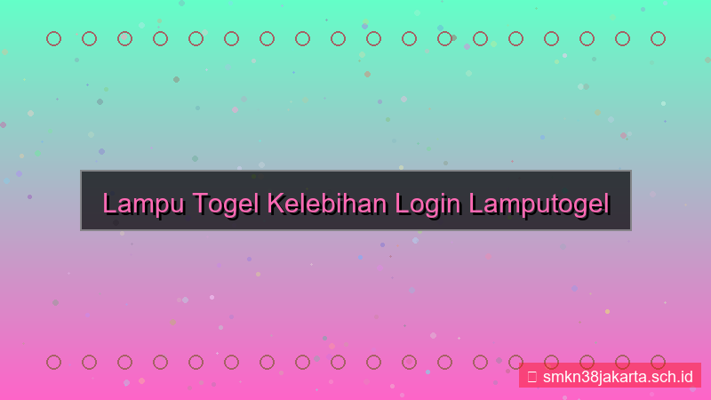 tampilan LAMPU TOGEL kelebihan login lamputogel