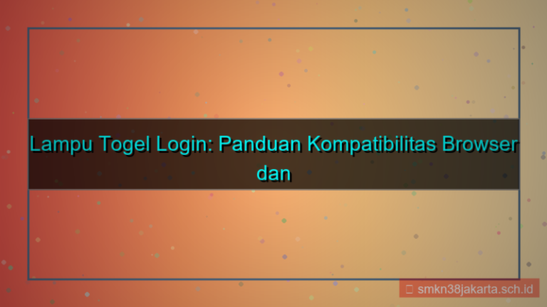 LAMPU TOGEL kompatibilitas browser login