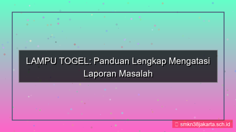 ilustrasi LAMPU TOGEL laporan masalah akun
