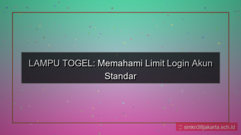 konten LAMPU TOGEL limit login akun standar