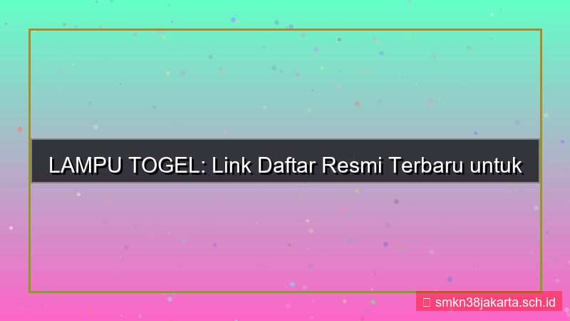 LAMPU TOGEL link daftar resmi terbaru
