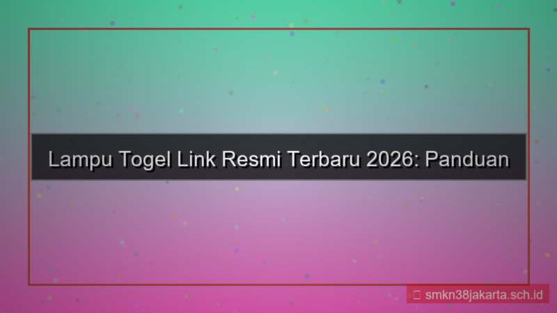 LAMPU TOGEL link resmi terbaru 2026