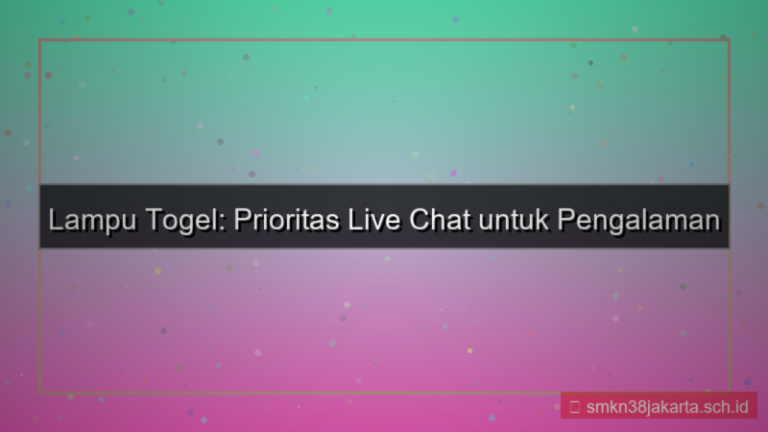 ilustrasi LAMPU TOGEL live chat prioritas