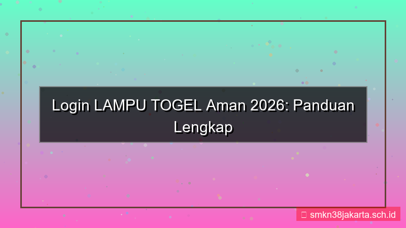 LAMPU TOGEL login aman 2026