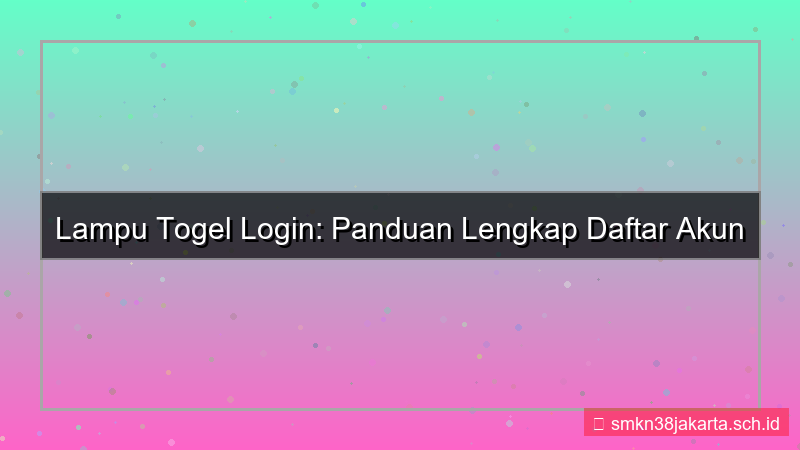 LAMPU TOGEL login dan daftar akun