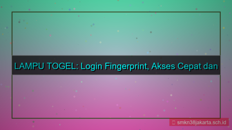gambar LAMPU TOGEL login pakai fingerprint