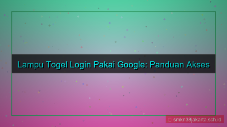 desain LAMPU TOGEL login pakai google