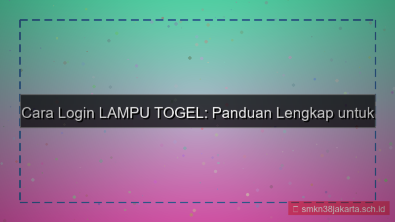 ilustrasi LAMPU TOGEL login pertama kali