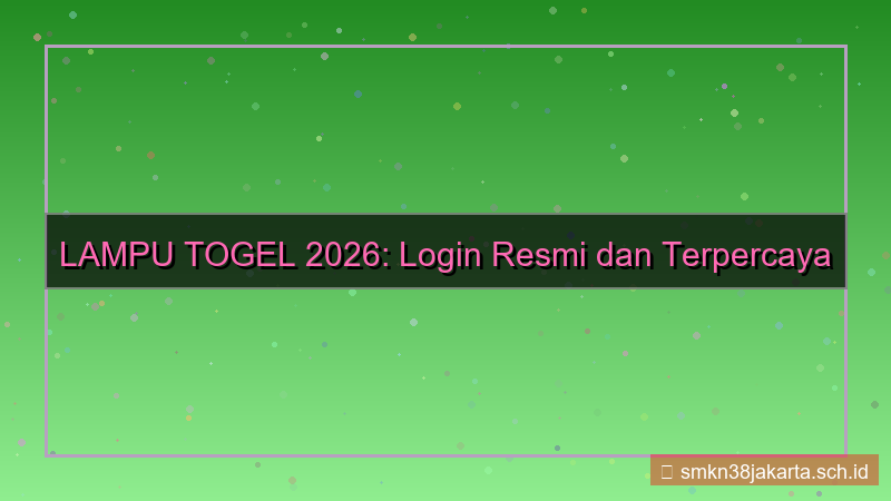 LAMPU TOGEL login resmi terbaru 2026