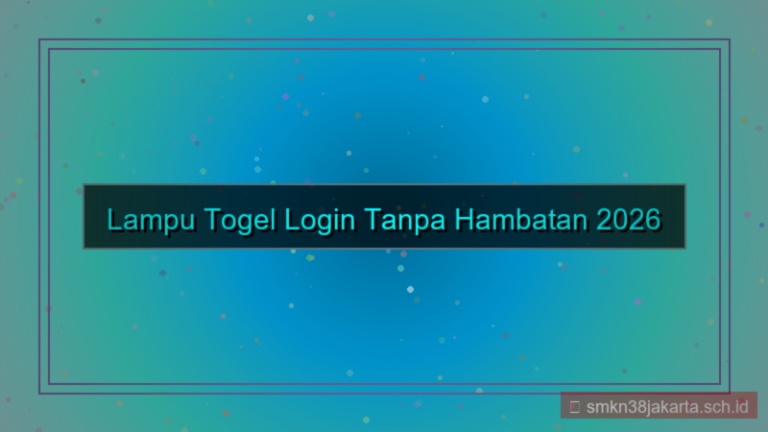 tampilan LAMPU TOGEL login tanpa hambatan 2026