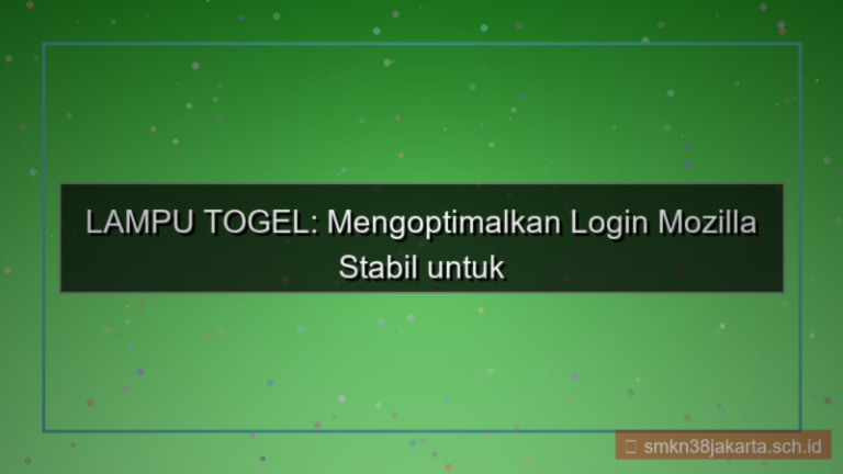 LAMPU TOGEL mozilla login stabil