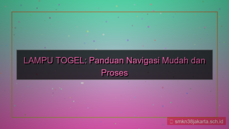 LAMPU TOGEL navigasi mudah login