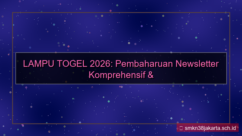 ilustrasi LAMPU TOGEL newsletter update 2026