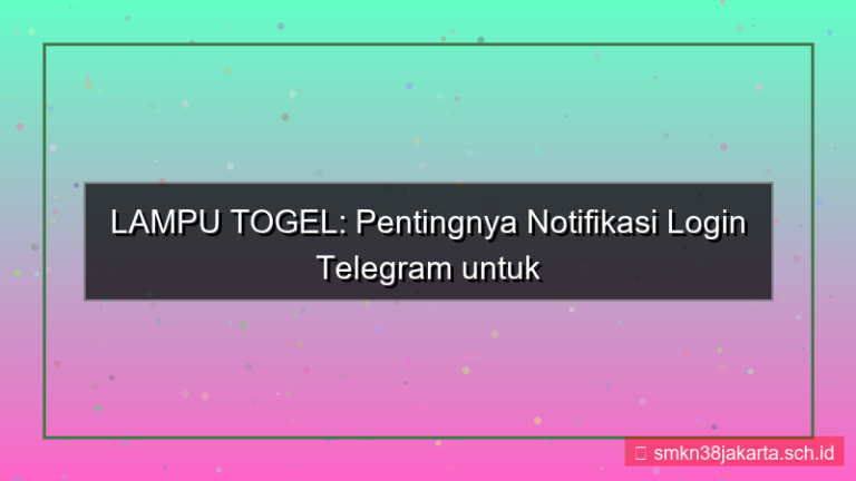 LAMPU TOGEL notifikasi telegram login