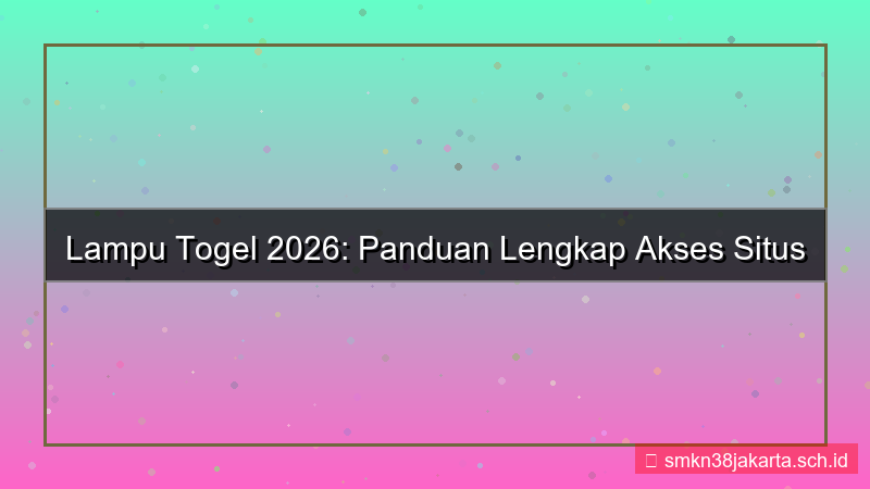 tampilan LAMPU TOGEL panduan akses situs 2026