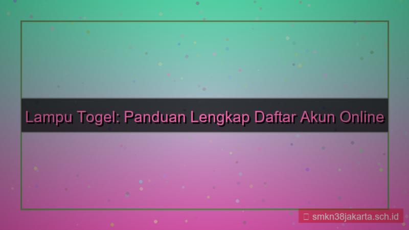 desain LAMPU TOGEL panduan daftar akun