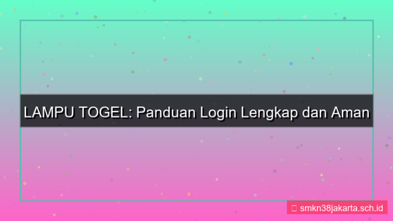 LAMPU TOGEL panduan login lengkap 2026