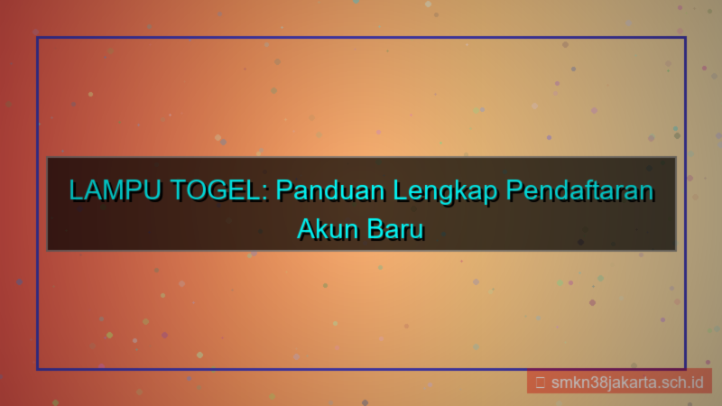 gambar LAMPU TOGEL pendaftaran akun baru online