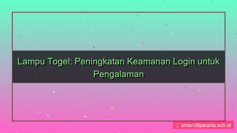 visual LAMPU TOGEL peningkatan keamanan login